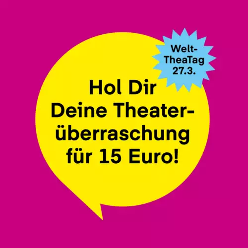 WeltTheaTag: Deine Theaterüberraschung - Welttheatertag München
